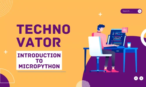 Technovator: Introduction to micropython