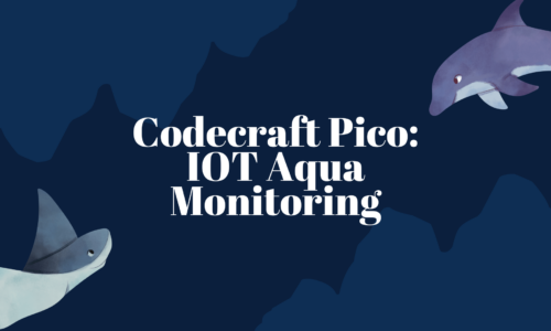 Codecraft Pico: IOT Aqua Monitoring